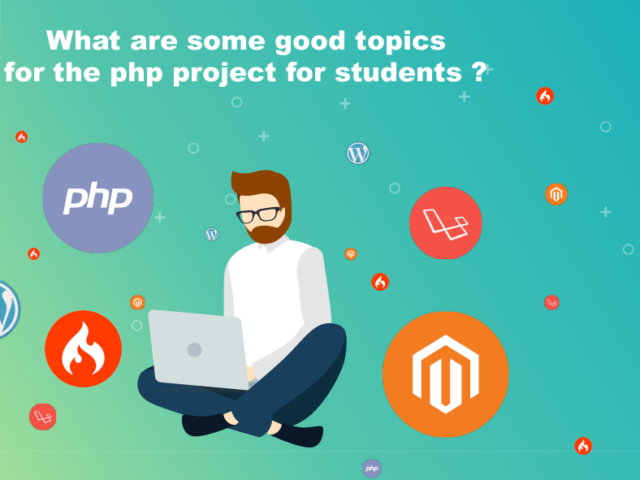 What are some good topics for the php project for students ?